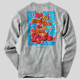 Cherished Girl Womens Long Sleeve T-Shirt Let All That You Do Be Done In Love