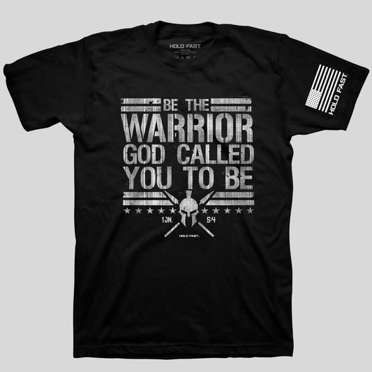 HOLD FAST Mens T-Shirt Be The Warrior