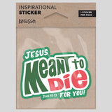 Kerusso Sticker Meant To Die