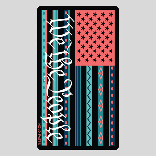 HOLD FAST Sticker We The People Serape