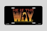 "He Is The Way" - Decorative License Plate