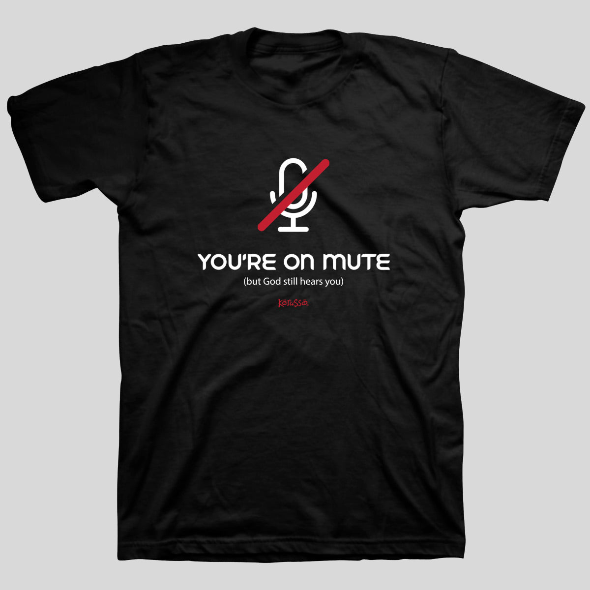 Kerusso Christian T-Shirt You're On Mute Main image