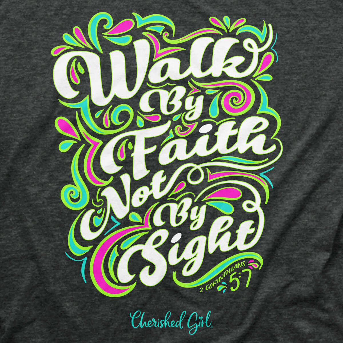 Cherished Girl Womens T-Shirt Walk By Faith