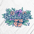 Cherished Girl Womens T-Shirt Live Justly