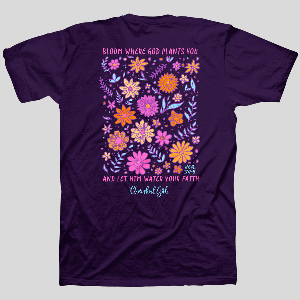 Cherished Girl Womens T-Shirt Bloom Where God Plants