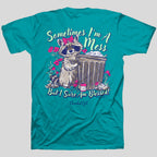 Cherished Girl Womens T-Shirt Sometimes I'm A Mess