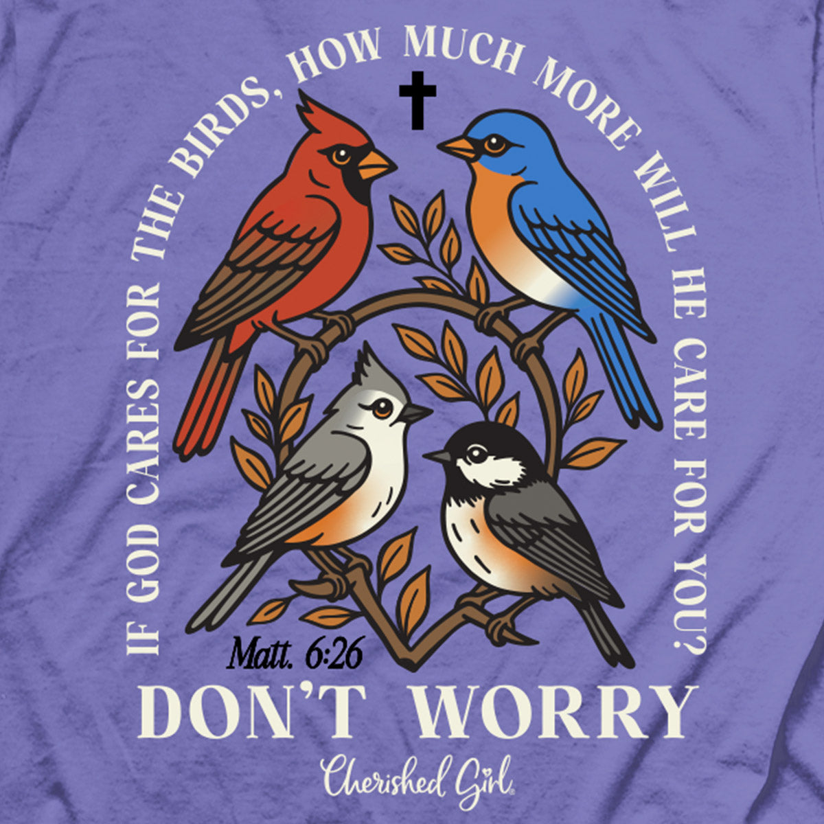Cherished Girl Womens T-Shirt Don't Worry Birds