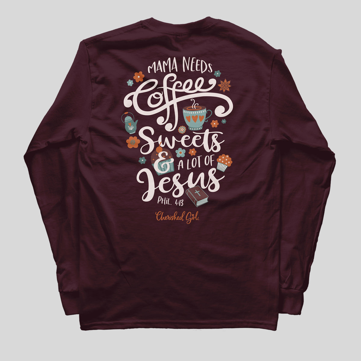 Cherished Girl Womens Long Sleeve T-Shirt Mama Needs Jesus