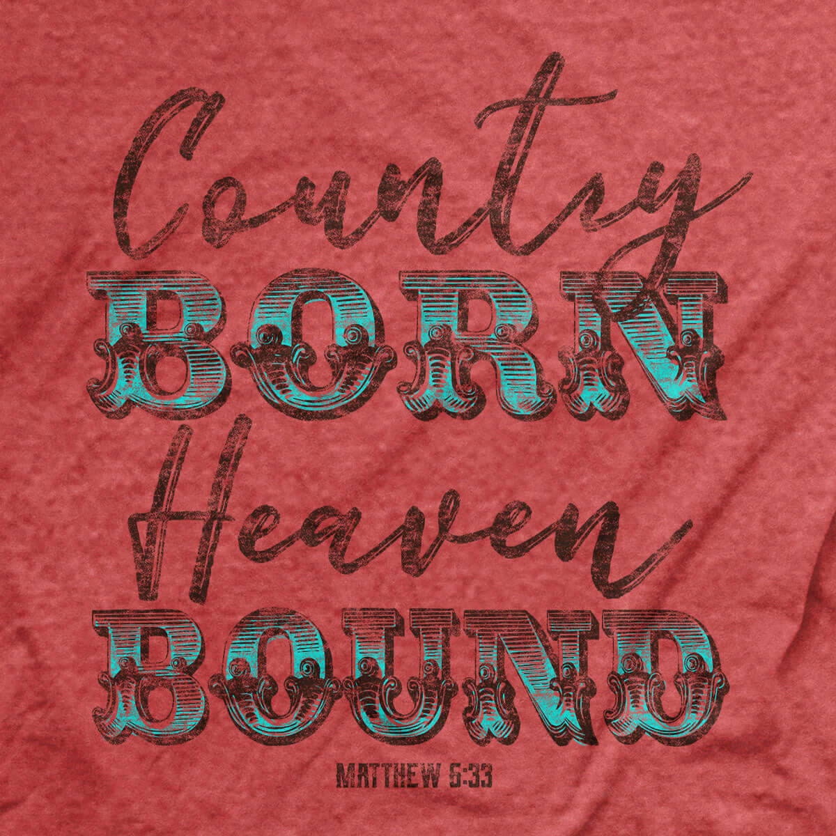 grace & truth Womens T-Shirt Country Born Heaven Bound