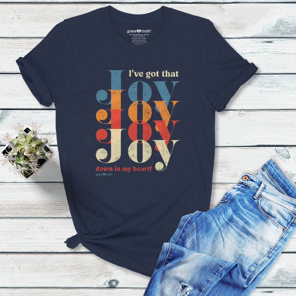 Grace & Truth I've Got Joy Down In My Heart Shirt For Women