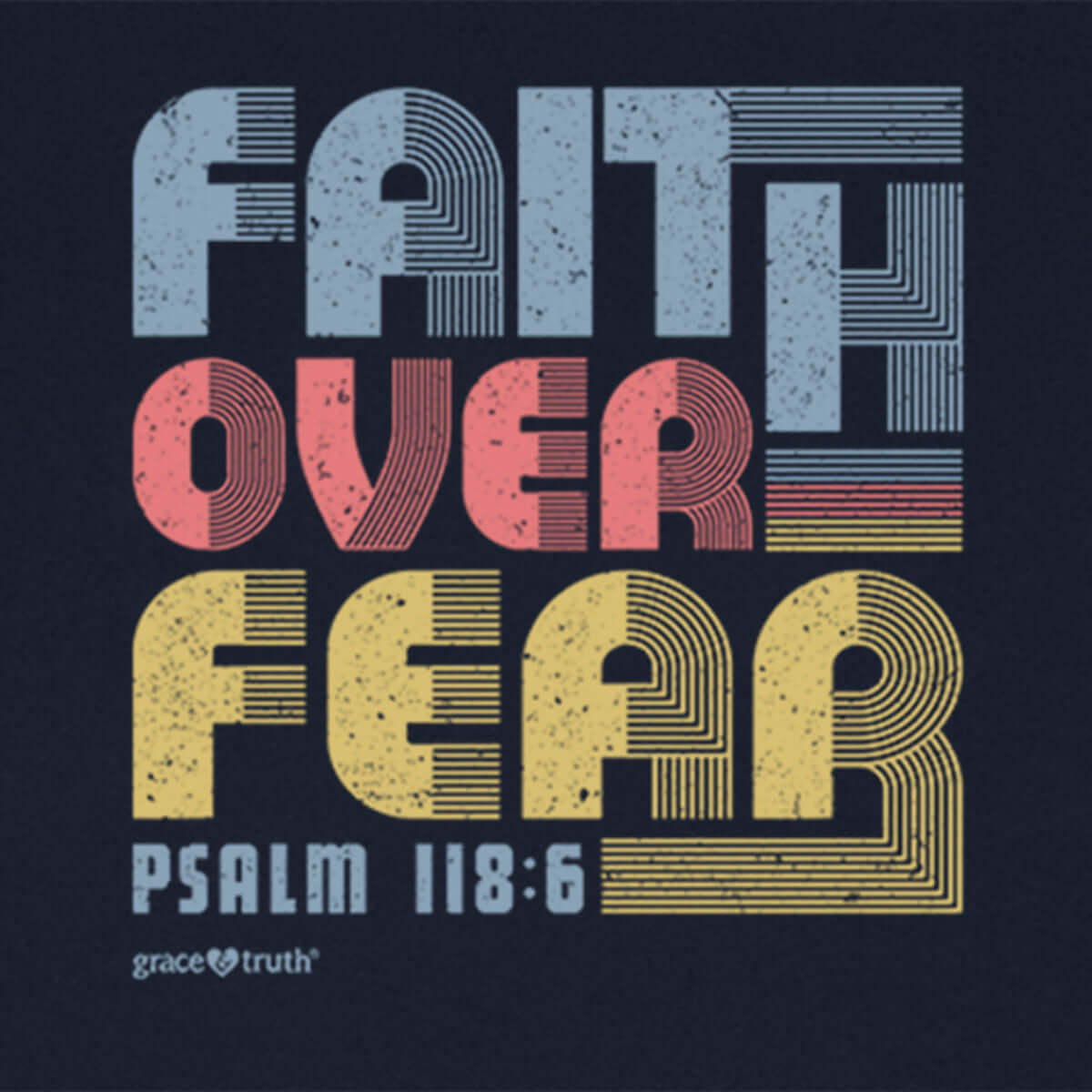 Grace & Truth Faith Over Fear T-Shirt For Women