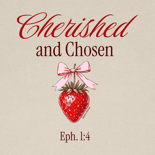 grace & truth Womens T-Shirt Cherished & Chosen