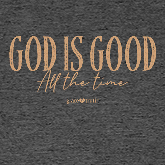 grace & truth Womens T-Shirt God Is Good