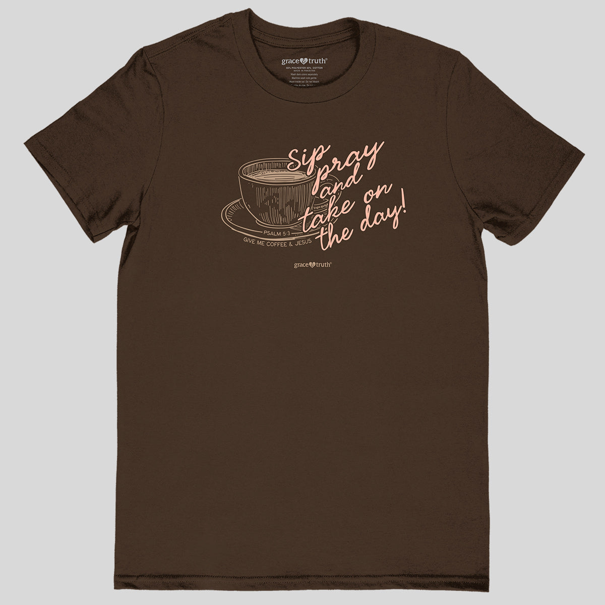 grace & truth Womens T-Shirt Sip Pray