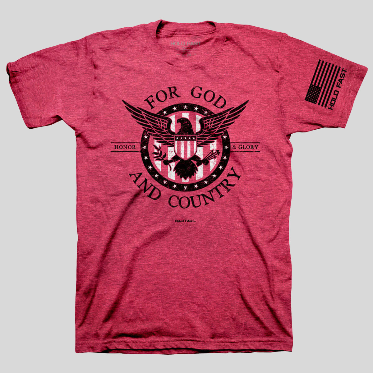 HOLD FAST Mens T-Shirt Honor And Glory God And Country