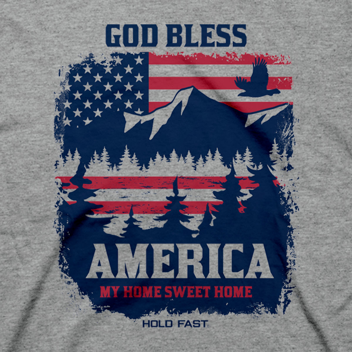 HOLD FAST Mens T-Shirt Home Sweet Home God Bless America Secondary image