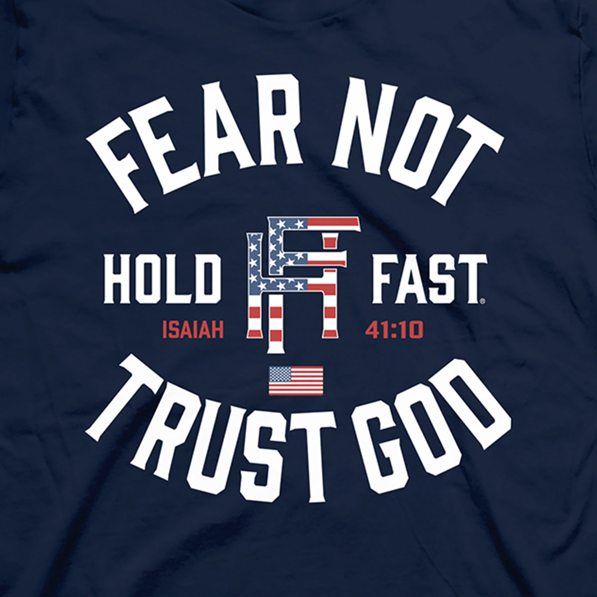 HOLD FAST Mens T-Shirt Fear Not Trust God
