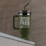 Kerusso 40 oz Stainless Steel Mug With Straw Freedom Was Not Free