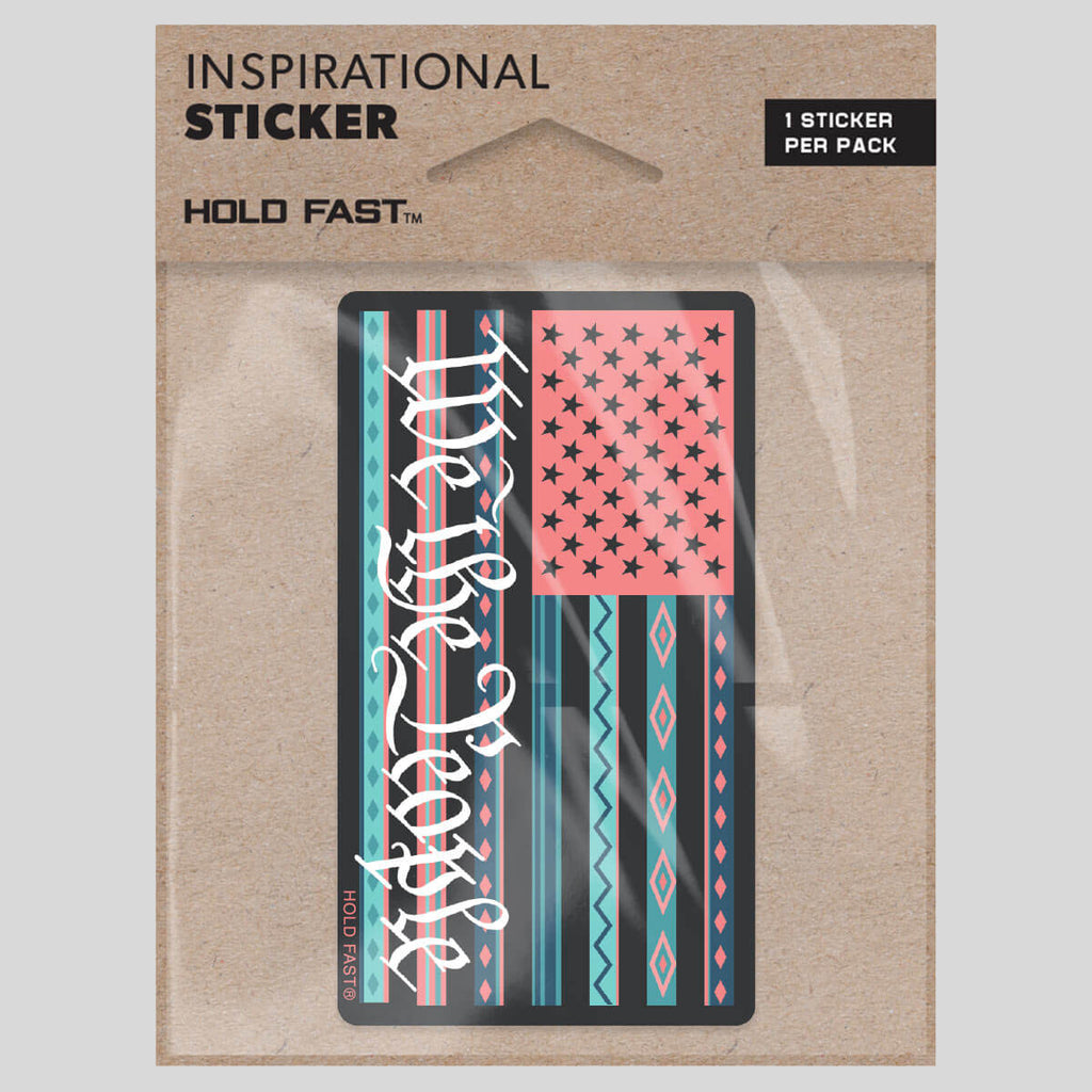 HOLD FAST Sticker We The People Serape