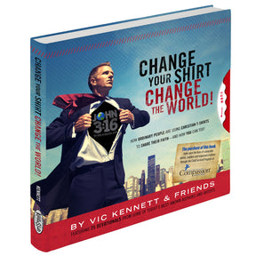 Change Your Shirt Change The World - Vic Kennett