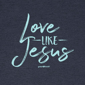grace & truth Womens T-Shirt Love Like Jesus Crew